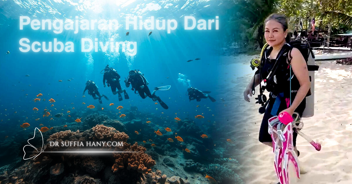 Pengajaran Hidup Dari Scuba Diving Dr Suffia Hany