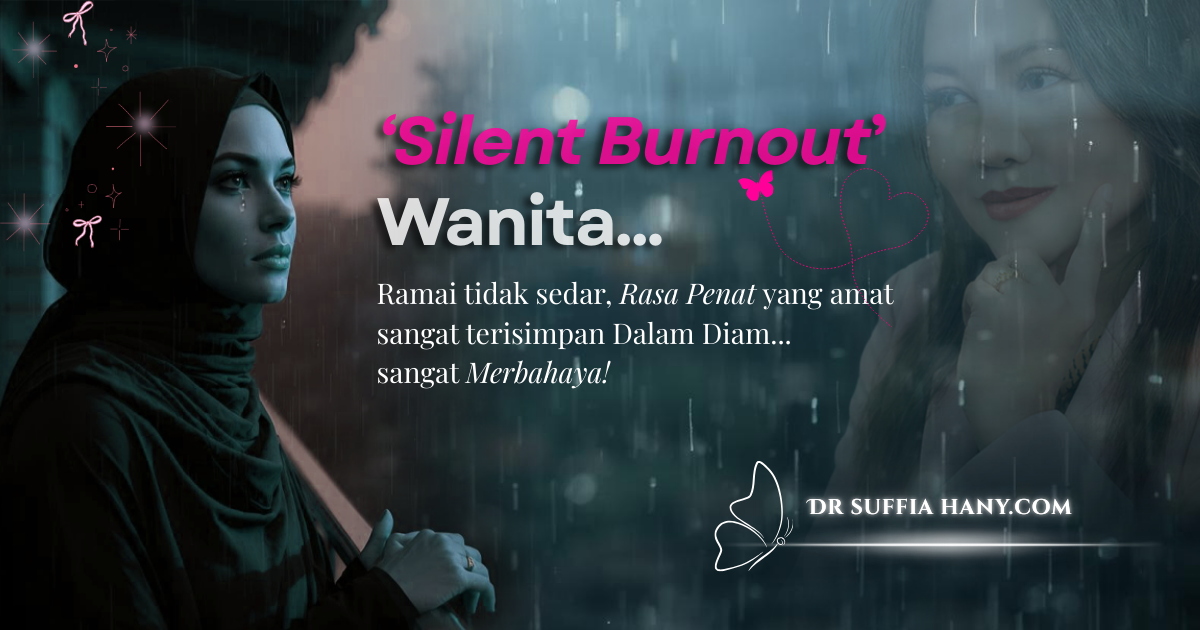 5 Tanda Silent Burnout Wanita — Bila Penat Itu Disimpan Dalam Diam