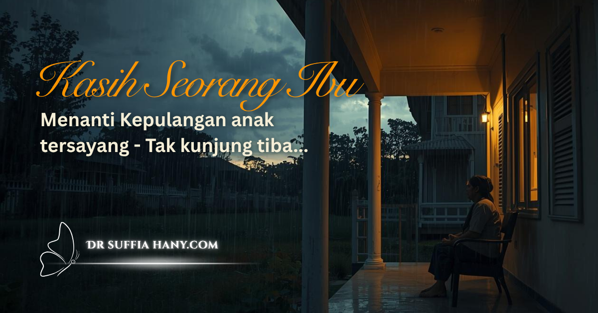 Kasih Seorang Ibu: 30 Hari Menanti Kepulangan anak tersayang – Tak Kunjung Tiba