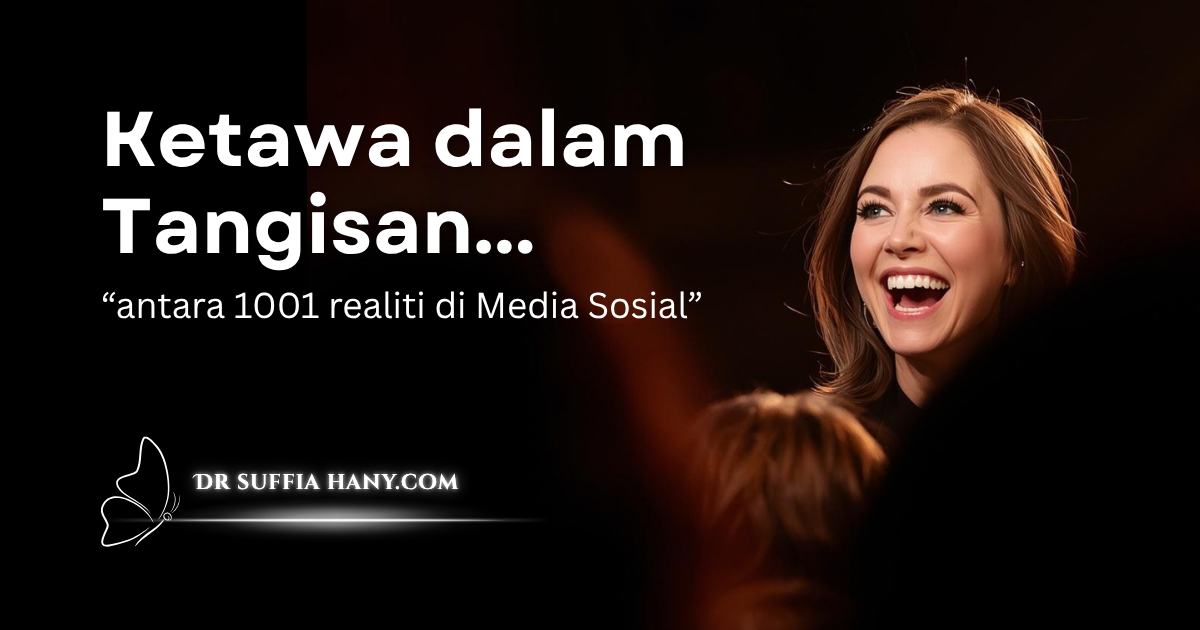 Ketawa Dalam Tangisan: antara 1001 realiti di Media Sosial
