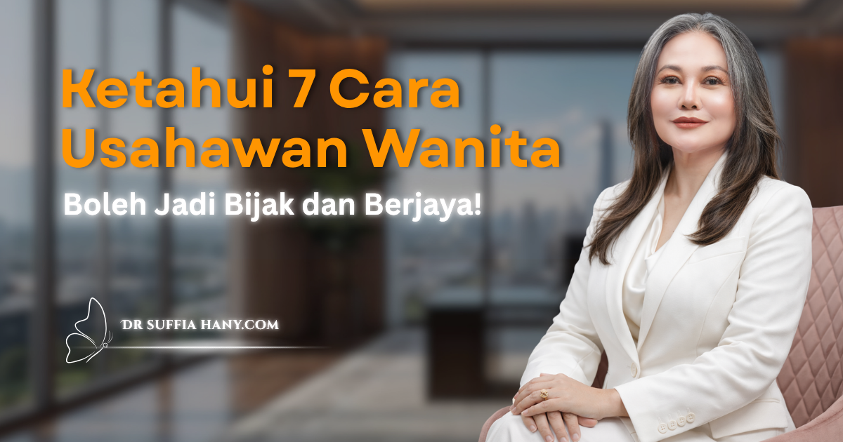 Ketahui 7 Cara usahawan wanita boleh jadi bijak dan berjaya