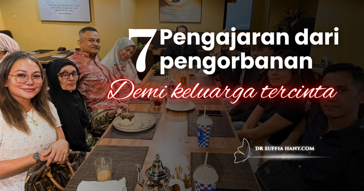 7 Pengajaran Dari Pengorbanan Demi Keluarga Tercinta