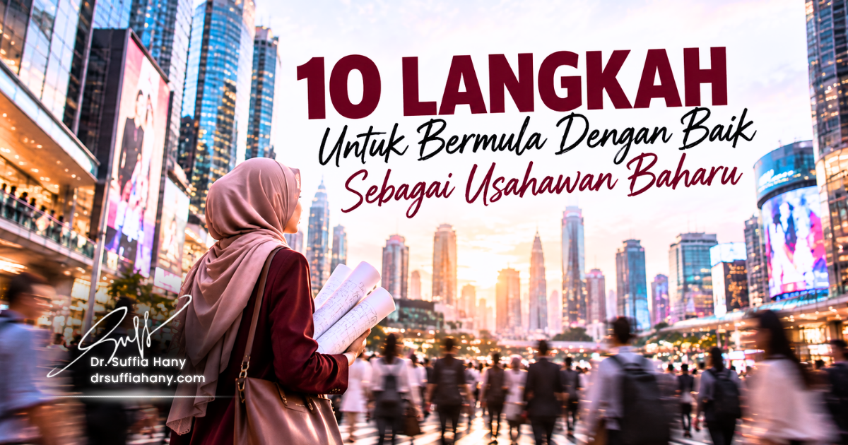 10 Langkah Untuk Bermula Dengan Baik Sebagai Usahawan Baharu